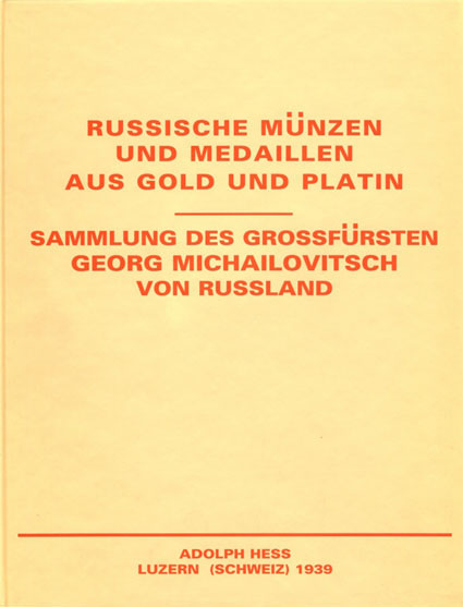 Adolf Hess. "Russische munzen und medalillen aus gold und platin." Luzern, 1939.     "    ",  ( ),  1939 .,  2002 .    ..